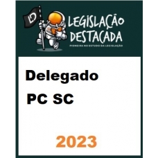 Delegado PC SC (Legislação Destacada 2024)
